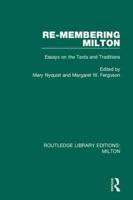 Re-membering Milton: Essays on the Texts and Traditions