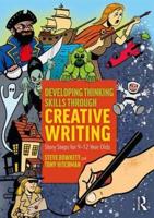 Developing Thinking Skills Through Creative Writing : Story Steps for 9-12 Year Olds