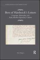 Bess of Hardwick's Letters: Language, Materiality, and Early Modern Epistolary Culture