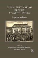 Community-Making in Early Stuart Theatres: Stage and audience