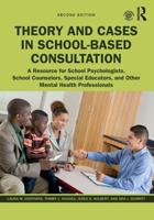 Theory and Cases in School-Based Consultation