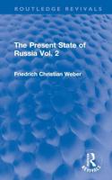 The Present State of Russia. Volume 2
