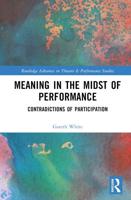 Meaning in the Midst of Performance