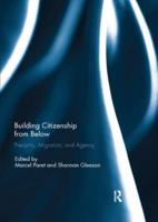 Building Citizenship from Below : Precarity, Migration, and Agency