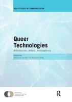 Queer Technologies : Affordances, Affect, Ambivalence