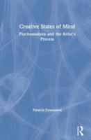 Creative States of Mind: Psychoanalysis and the Artist's Process