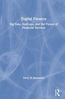 Digital Finance: Big Data, Start-ups, and the Future of Financial Services