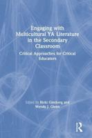 Engaging with Multicultural YA Literature in the Secondary Classroom: Critical Approaches for Critical Educators
