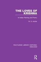 The Loves of Krishna: In Indian Painting and Poetry