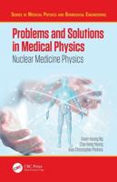 Problems and Solutions in Medical Physics. Nuclear Medicine Physics
