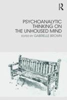Psychoanalytic Thinking on the Unhoused Mind