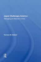 Japan Challenges America: Managing An Alliance In Crisis