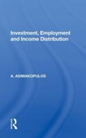 Investment, Employment And Income Distribution