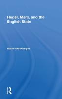 Hegel, Marx, and the English State