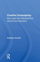 Creative Campaigning: Pacs And The Presidential Selection Process