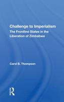 Challenge To Imperialism: The Frontline States In The Liberation Of Zimbabwe