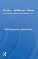 Justice, Liability, And Blame: Community Views And The Criminal Law