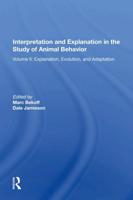 Interpretation and Explanation in the Study of Animal Behavior. Volume I Interpretation, Intentionality, and Communication
