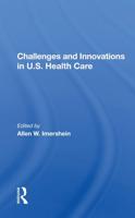 Challenges And Innovations In U.s. Health Care