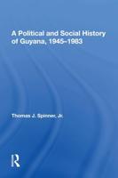 A Political and Social History of Guyana, 1945-1983