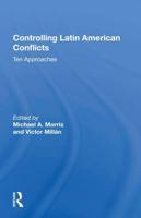 Controlling Latin American Conflicts: Ten Approaches