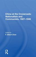 China At The Crossroads: nationalists And Communists, 1927-1949