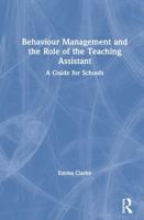 Behaviour Management and the Role of the Teaching Assistant : A Guide for Schools