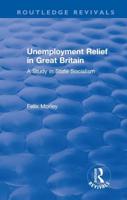 Unemployment Relief in Great Britain: A Study in State Socialism