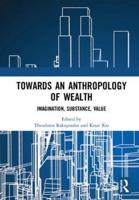 Towards an Anthropology of Wealth