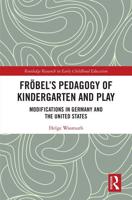 Fröbel's Pedagogy of Kindergarten and Play