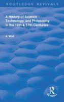 A History of Science Technology and Philosophy in the 16th and 17th Centuries