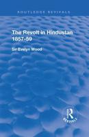 The Revolt in Hindustan 1857-59