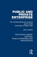 Public and Private Enterprise: The Lindsay Memorial Lectures given at the University of Keele 1964