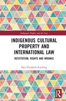 Indigenous Cultural Property and International Law