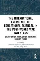 The International Emergence of Educational Sciences in the Post-World War Two Years: Quantification, Visualization, and Making Kinds of People