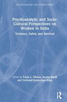 Psychoanalytic and Socio-Cultural Perspectives on Women in India: Violence, Safety and Survival