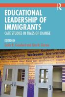 Educational Leadership of Immigrants: Case Studies in Times of Change