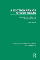 A Dictionary of Green Ideas: Vocabulary for a Sane and Sustainable Future