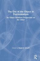 The Use of the Object in Psychoanalysis: An Object Relations Perspective on the Other
