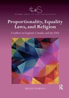Proportionality, Equality Laws, and Religion : Conflicts in England, Canada, and the USA