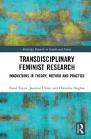 Transdisciplinary Feminist Research: Innovations in Theory, Method and Practice