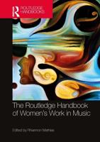 The Routledge Handbook on Women's Work in Music