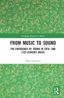 From Music to Sound: The Emergence of Sound in 20th- and 21st-Century Music