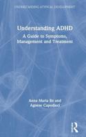 Understanding ADHD: A Guide to Symptoms, Management and Treatment