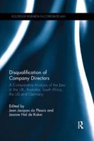 Disqualification of Company Directors: A Comparative Analysis of the Law in the UK, Australia, South Africa, the US and Germany