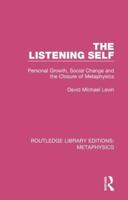 The Listening Self: Personal Growth, Social Change and the Closure of Metaphysics