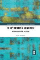 Perpetrating Genocide: A Criminological Account