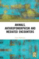 Animals, Anthropomorphism and Mediated Encounters