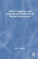 Affects, Cognition, and Language as Foundations of Human Development