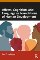 Affects, Cognition, and Language as Foundations of Human Development